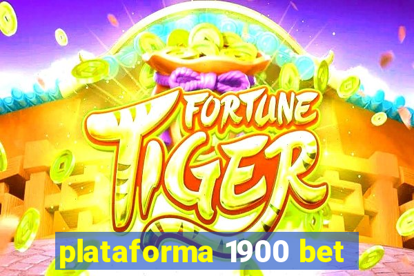 plataforma 1900 bet